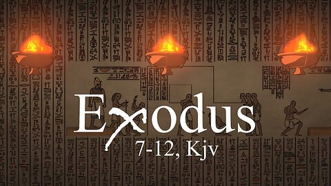 Exodus 7-12, KJV - Part 1 - 2D