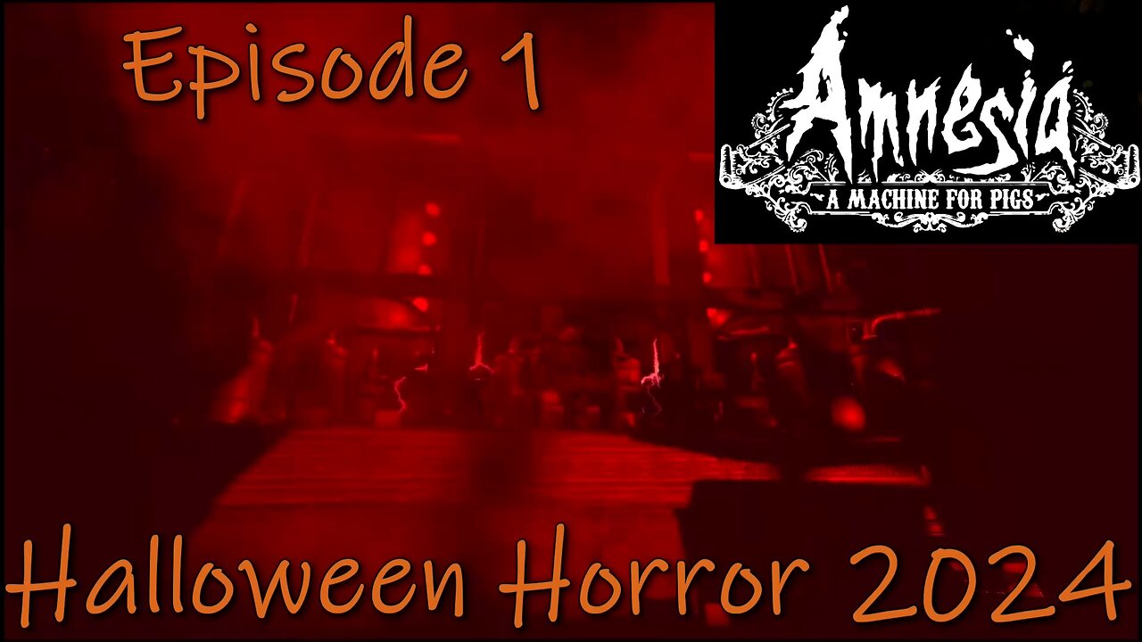 Amnesia A Machine for Pigs Halloween Horror 2024 Chapters 1 and 2