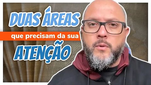 2 Áreas Precisam de Sua Atenção - Homeschooling Brasil