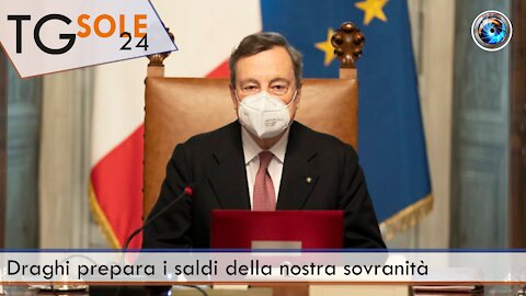 TgSole24 - 17 febbraio 2021 - Draghi prepara i saldi della nostra sovranità