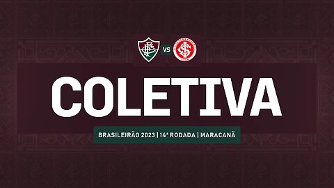 FLUTV - COLETIVA - FLUMINENSE 2 X 0 INTERNACIONAL - CAMPEONATO BRASILEIRO 2023