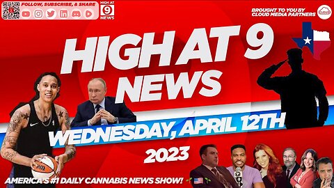 High At 9 News : Wednesday April 12th, 2023