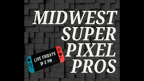 Midwest Super Pixel Pros 6-3-22 “Legions of Jamming“