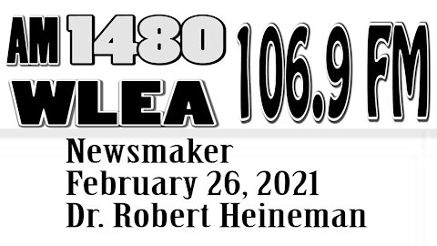 Newsmaker, February 26, 2021, Dr Bob Heineman