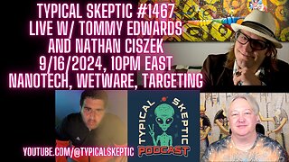 Nanotech, Targeting, Wetware - Tommy Edwards, Nathan Ciszek, Typical Skeptic # 1467