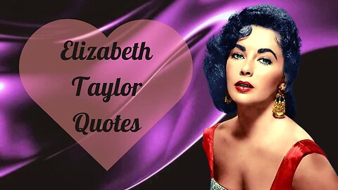 Elizabeth Taylor's Quotes