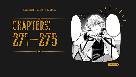 Tsukimichi Moonlit Fantasy | Light Novel | Chapters 271-275