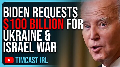 Biden Requests $100 BILLION For Ukraine & Israel War, Inflation Will Get WORSE