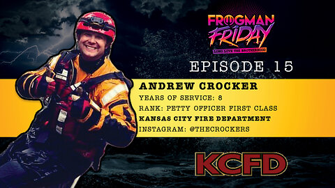 EP 15: Navy SEAL, Andrew Crocker with Kansas City Fire Department