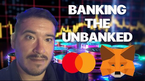 MetaMask Helping Bank the UnBanked