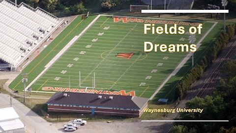 Fields of Dreams - Waynesburg University @waynesburgu