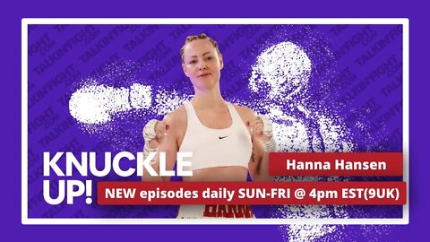 Hanna Hansen | Knuckle Up with Mike Orr | Talkin Fight