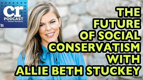 The Future of Social Conservatism with Allie Beth Stuckey