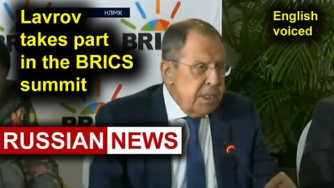 Lavrov takes part in the BRICS summit | Russia, Africa, Cape Town