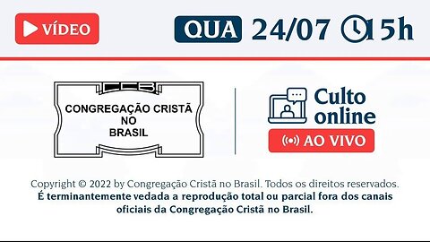 CCB Santo Culto a Deus - QUA - 24/07/2024 15:00