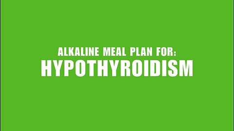 Alkaline Meal Plan for Hypothyroidism