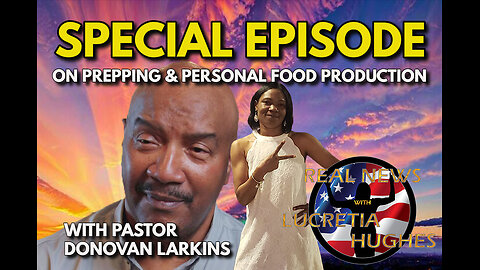 Special Guest Pastor Donovan Larkins And More... Real News with Lucretia Hughes