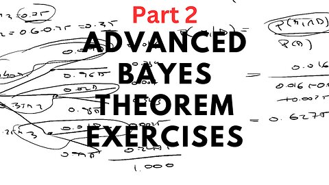 Bayes Theorem Exercises Part 2