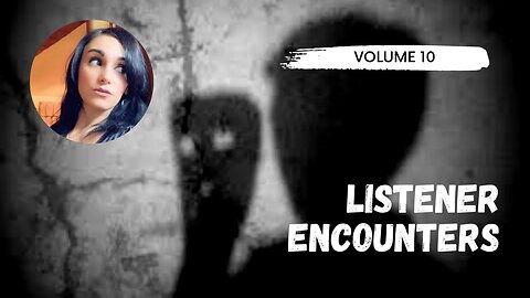 Listener Encounters (Volume 10)