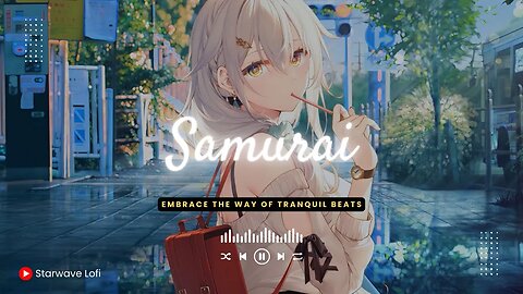 Starwave Lofi: Samurai Chill Lofi Mix | Embrace the Way of Tranquil Beats