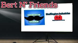 (S4E4) Stuffington Industries & MoustacheStudios Partner Announcement Tape - Bert N' Friends