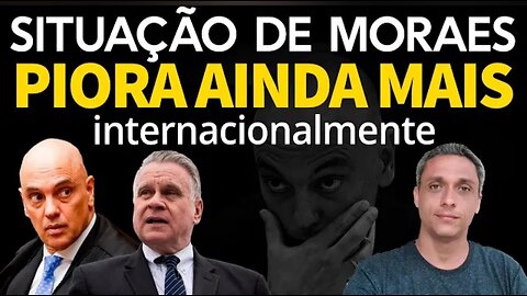 Piorou para Moraes - Direitos Humanos nos EUA e entidade internacional atacam o DITADOR do Brasil