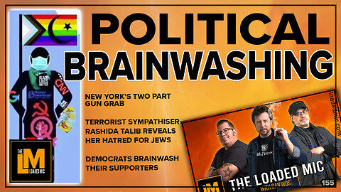 POLITICAL BRAINWASHING | The Loaded Mic | EP155