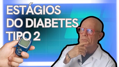 4 Estágios do Diabetes Tipo 2