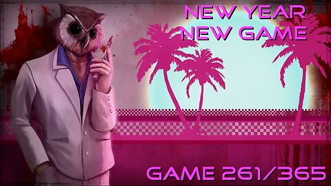 New Year, New Game, Game 261 of 365 (Hotline Miami)