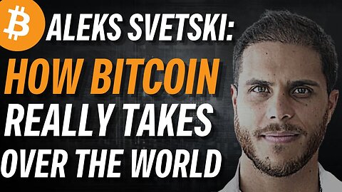 ALEKS SVETSKI: How Bitcoin Adoption Really Happens!