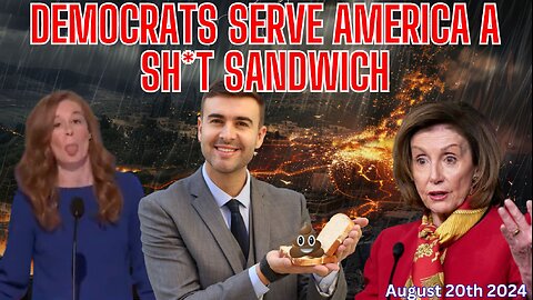 Democrats Serve America A SH*T Sandwich