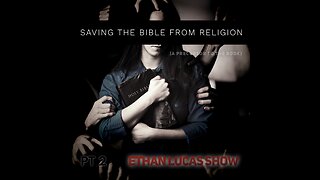 SAVING THE BIBLE FROM RELIGION (Pt 2)