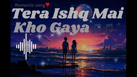 Tera Isha mai kho gaya. new songs