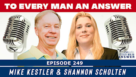 Episode 249 - Shannon Scholten and Mike Kestler on To Every Man AN ANswer