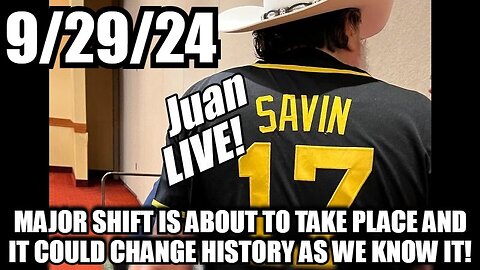 Juan O' Savin: A Major Shift is About to Take Place and it Could Change History As We Know it!