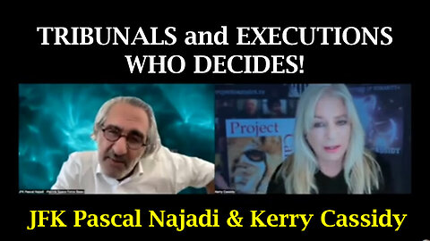 JFK Pascal Najadi And Kerry Cassidy- Tribunals And Executions - Who Decides - August 17..