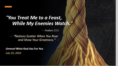 You Treat Me to a Feast, While My Enemies Watch (Jul 25, 2024)