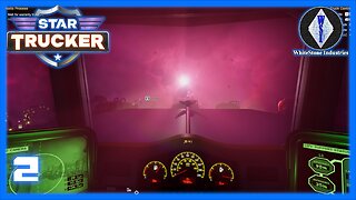 Star Trucker | Playthrough | Episode 2