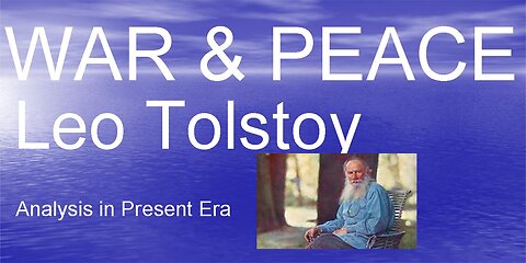 War & Peace Memorable Novel by Leo Tolstoy. Analysis of Novel in the present era