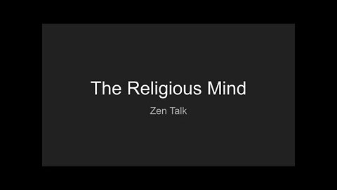 Zen Talk - The Religious Mind