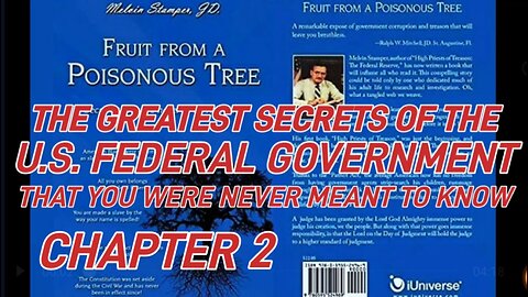 Darkest Secrets of the U.S. Federal Gov. Fruit from a Poisonous Tree Chapter 2 Melvin Stamper