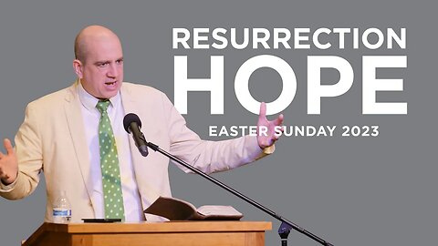 Resurrection Hope (Easter Sunday 2023) | Ben Merkle