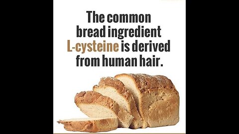 L-CYSTEINE-AN AMINO ACID USED TO PROLONG SHELF-LIFE IN PRODUCTS SUCH AS COMMERCIAL BREAD, HUMAN HAIR IN BREAD.🕎Ezekiel 4;10-16 “the children of Israel eat their defiled bread among the Gentiles”