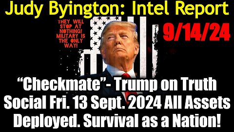 Judy Byington Special Intel 9/14/24 - “Checkmate” Trump Warning!