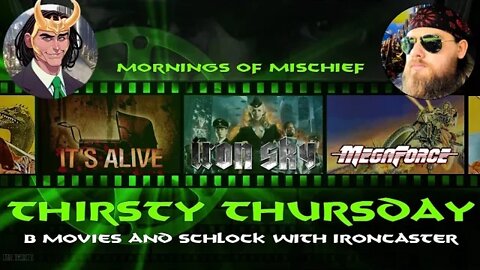 THIRSTY THURSDAY - B MOVIE AND SCHLOCK WITH IRONCASTER!