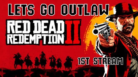 1. Life As An Outlaw - Red Dead Redemption 2