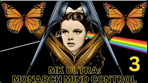 MK Ultra - Monarch Mind Control - Part 3