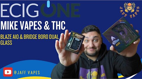 Mike Vapes & THC | NEW Blaze AIO & Bridge Boro Dual Glass Tank