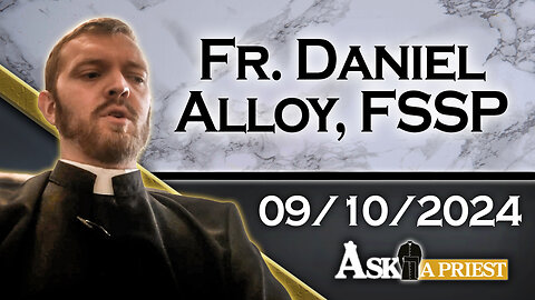 AAP Live with Fr. Daniel Alloy, FSSP - 9/10/24 - Boxing and Our Lady of Guadalupe