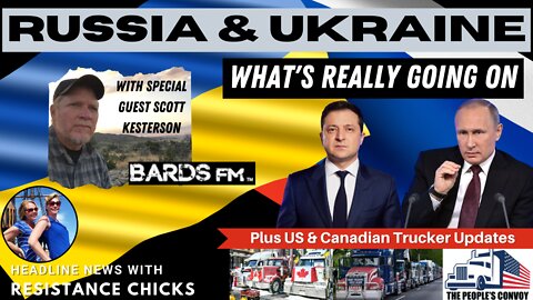 Pt.1: Russia & Ukraine: What's Really Going On w/ Special Guest BardsFM